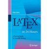 Latex in 24 Hours: A Practical Guide for Scientific Writing - Paperback
