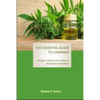 The Essential Guide to Cannabis: Dosage, Cooking, Pets, Medical Applications and More - Paperback