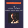 The Musical Dialogue: Thoughts on Monteverdi, Bach and Mozart - Paperback