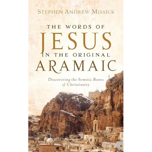 The Words of Jesus in the Original Aramaic - Paperback
