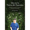 Ido en la Tierra del Autismo: Trepando Los Muros de la Prisión Silenciosa del Autismo - Paperback