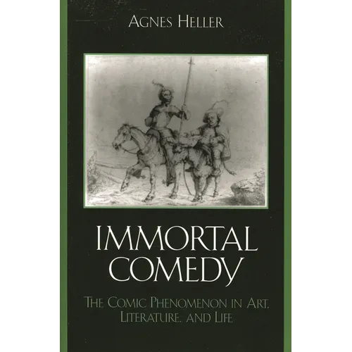 The Immortal Comedy: The Comic Phenomenon in Art, Literature, and Life - Paperback