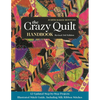 The Crazy Quilt Handbook, Revised 3rd Edition: 12 Updated Step-By-Step Projects - Illustrated Stitch Guide, Including Silk Ribbon Stitches - Paperback
