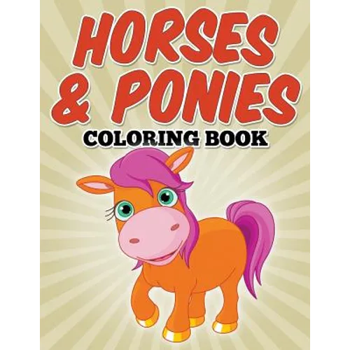 Horses & Ponies Coloring Book: Coloring Books for Kids - Paperback