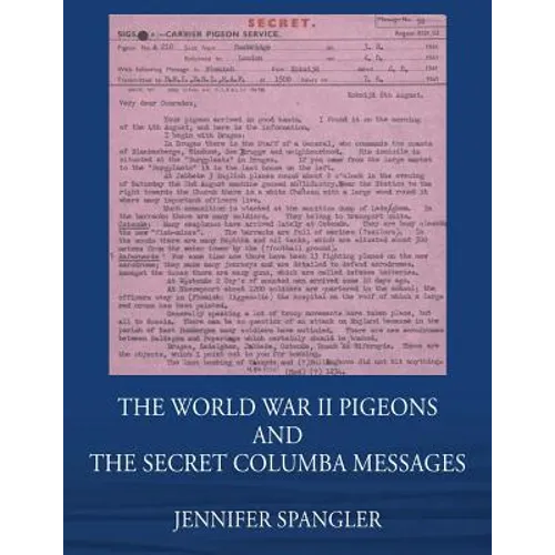 The World War II Pigeons and the Secret Columba Messages - Paperback