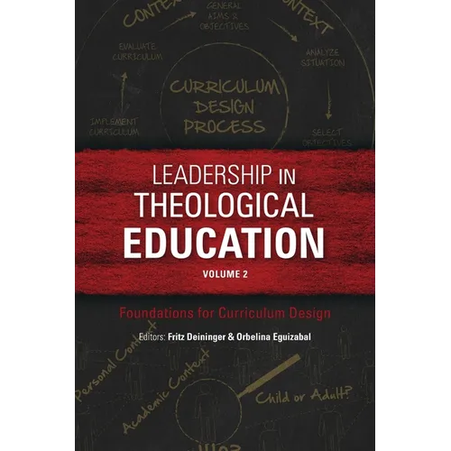 Leadership in Theological Education, Volume 2: Foundations for Curriculum Design - Paperback