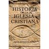 Historia de la Iglesia Cristiana - Hardcover