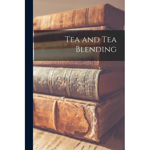 Tea and Tea Blending - Paperback