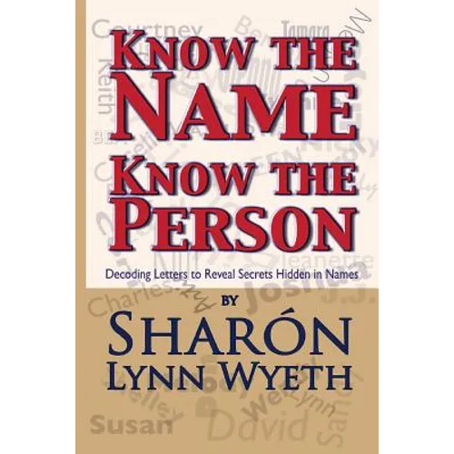 Know the Name; Know the Person: How a Name Can Predict Thoughts, Feelings and Actions - Paperback