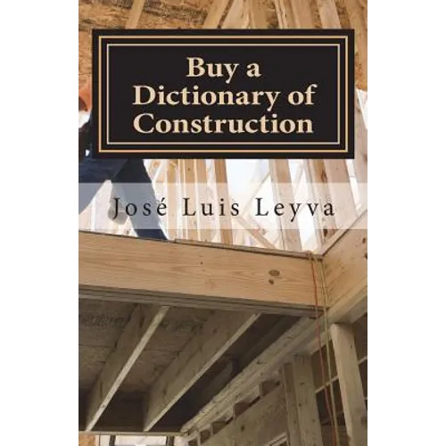 Buy a Dictionary of Construction: English-Spanish Construction Glossary - Paperback