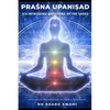 Praśna Upaniṣad: Six Intriguing Questions of the Sages - Paperback