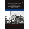 Psychoanalysis Under Nazi Occupation: The Origins, Impact and Influence of the Berlin Institute - Paperback