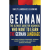 German: The Ultimate Guide for Beginners Who Want to Learn the German Language, Including German Grammar, German Short Stories, and Over 1000 German P - Hardcover