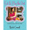 Eat & Play the Part: Entertaining with the Flair - Paperback