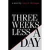 Three Weeks Less a Day - Paperback