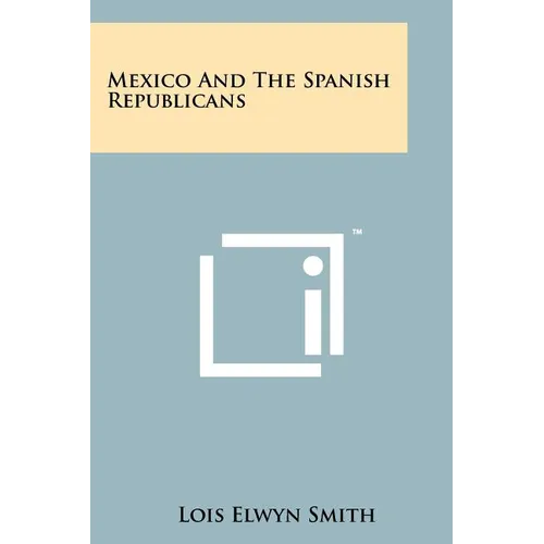 Mexico and the Spanish Republicans - Paperback
