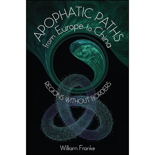 Apophatic Paths from Europe to China: Regions without Borders - Paperback