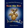 The Amazing Adventures of Sam the Bat - Paperback