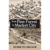 From Pine Forest to Market City: The History of Clare Michigan's Downtown - Paperback