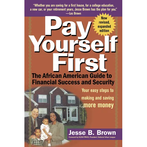 Pay Yourself First: The African American Guide to Financial Success and Security - Paperback