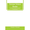 German Science Reader: An Introduction to Scientific German, for Students of Physics, Chemistry and Engineering - Paperback