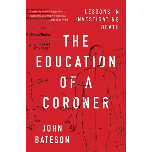 The Education of a Coroner: Lessons in Investigating Death - Paperback