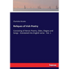 Reliques of Irish Poetry: Consisting of Heroic Poems, Odes, Elegies and Songs - translated into English verse - Vol. 1 - Paperback