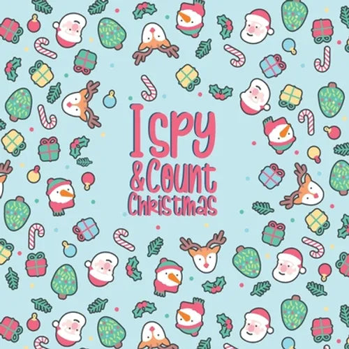 I Spy & Count Christmas: A Fun Guessing Game Activity Book for Toddlers and Preschoolers - Paperback