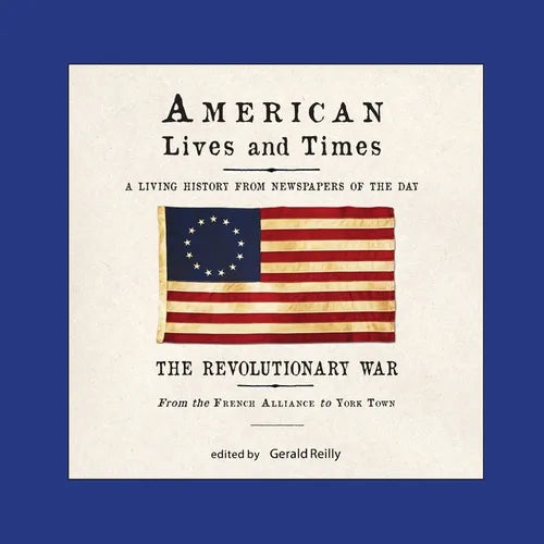 American Lives and Times: The Revolutionary War - from the French Alliance to York Town - Paperback