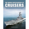 The World Encyclopedia of Cruisers: An Illustrated History from the American Civil War to the Last Conventional Ships of the Royal Navy, Spanning a Pe - Hardcover