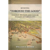 Revisiting Toronto the Good: Violence, Religion and Culture in a Late Victorian City - Paperback