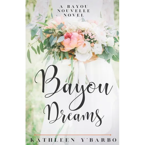 Bayou Dreams: A Bayou Nouvelle Novel - Paperback