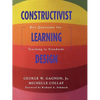 Constructivist Learning Design: Key Questions for Teaching to Standards - Paperback