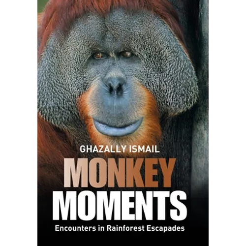 Monkey Moments: Encounters in Rainforest Escapades - Hardcover