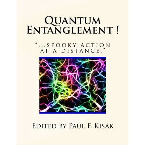 Quantum Entanglement !: "...spooky action at a distance." - Paperback