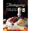 Thanksgiving Made Easy Cookbook: Step by Step Fabulous Holiday Meals - Paperback