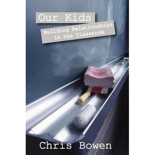 Our Kids: Building Relationships in the Classroom - Paperback