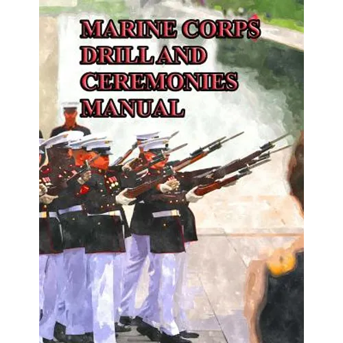 Marine Corps Drill and Ceremonies Manual - Paperback