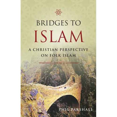 Bridges to Islam: A Christian Perspective on Folk Islam - Paperback