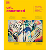 Art, Annotated: The World's 500 Greatest Paintings Explained - Hardcover