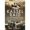 The Kassel Raid, 27 September 1944: The Largest Loss by USAAF Group on Any Mission in WWII - Paperback