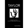 Taylor: A Simple Love Story...In Not So Simple Black And White - Paperback