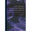 The Fungus Gnats of North America, Part IV; no.200 - Paperback