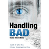 Handling Bad: Inside a Cyber Era Private Investigation Firm - Paperback