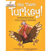 Hey There Turkey! Thanksgiving Coloring Books Children's Thanksgiving Books - Paperback