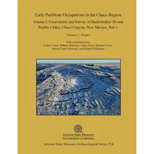 Early Puebloan Occupations in the Chaco Region: Volume I, Part 1: Excavations and Survey of Basketmaker III and Pueblo I Sites, Chaco Canyon, New Mexi - Paperback