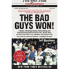 The Bad Guys Won: A Season of Brawling, Boozing, Bimbo Chasing, and Championship Baseball with Straw, Doc, Mookie, Nails, the Kid, and the Rest of the - Paperback