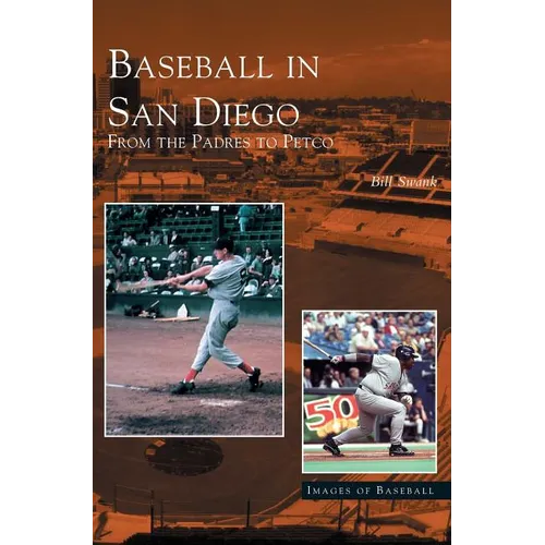 Baseball in San Diego: From the Padres to Petco - Hardcover