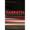 The Sabbath Experiment: Spiritual Formation for Living in a Non-Stop World - Hardcover