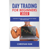Day Trading for Beginners 2022: Everything you need to know to start day trading with profits in 2022 - Paperback